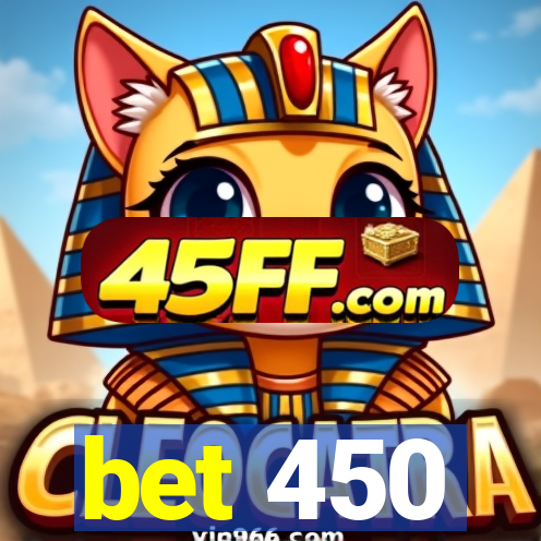 bet 450